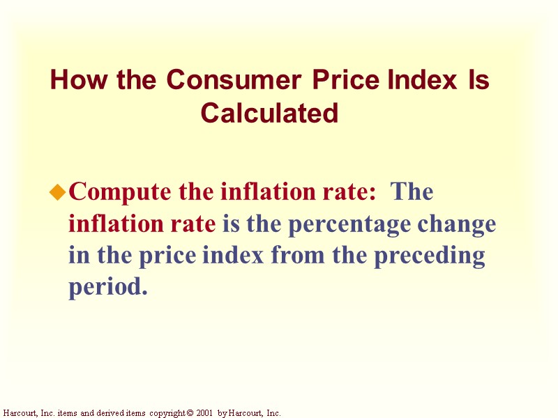How the Consumer Price Index Is Calculated Compute the inflation rate:  The inflation